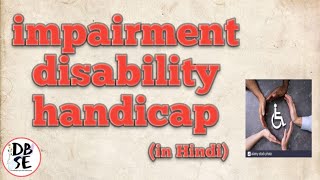 THE CONCEPT OF IMPAIRMENT DISABILITY AND HANDICAP [upl. by Dambro]