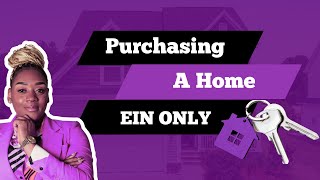 Purchasing a Home EIN ONLY [upl. by Levine727]