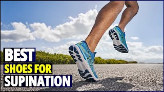 Best Shoes for Supination A Comprehensive Guide [upl. by Riker]