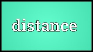 Distance Meaning [upl. by Habas]