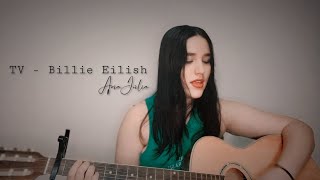 TV  Billie Eilish cover by Ana Júlia [upl. by Wong]