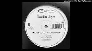 Rosaline Joyce  Waiting So Long [upl. by Anaitat]