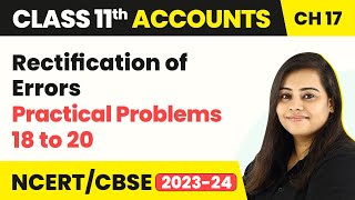 Rectification of Errors  Practical Problems 18 to 20  Class 11 Accounts [upl. by Airtened]