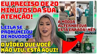 ⚠️ PARA TUDO E ASSISTAM ESSE VÍDEO  LEILA FALOU DE NOVO  EU PRECISO DA SUA ATENÇÃO  E [upl. by Ailedroc5]