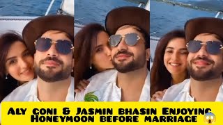 Aly goni amp Jasmin bhasin Enjoying Honeymoon before marriage 😱 [upl. by Catherine]