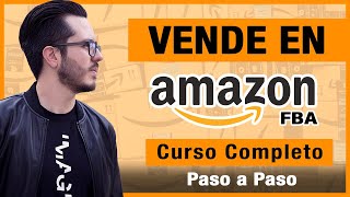 Curso GRATIS Cómo Vender En Amazon FBA y Ganar Dinero En Internet 2025 [upl. by Dorcia]