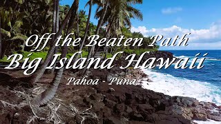 Discover the Big Island of Hawaii  Puna District  Tour Big Island Hawaii East side  Pahoa amp Puna [upl. by Imef]