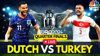 EURO 2024 LIVE Netherlands vs Turkey Match LIVE Score  UEFA QuarterFinal Match  NED Vs TUR N18G [upl. by Noroj]