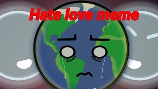 ♡ Hate love ♡  meme animation  Solarballs [upl. by Chelsey]