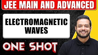 ELECTROMAGNETIC WAVES in 1 Shot  All Concepts amp PYQs Covered  JEE Main amp Advanced [upl. by Aiken]