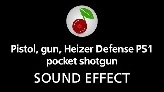 🎧 Pistol gun Heizer Defense PS1 pocket shotgun SOUND EFFECT [upl. by Shaefer]