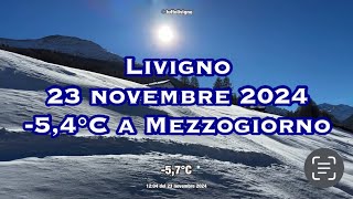 Livigno 23 novembre 2024 con 54°C a mezzogiorno [upl. by Ettennaej]