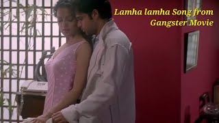 quotLamha Lamha Song 🎶 Abhijeet Bhattacharya  Gangster A Love Story  💖 Bollywood Blissquot [upl. by Okram]