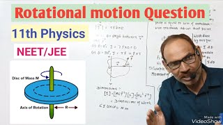 Rotational motion  Question  11th Physics  NEETJEE [upl. by Johppa667]