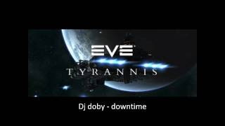 Dj Doby  Downtime EVE Online Song [upl. by Wivinia]