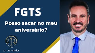 FGTS  POSSO SACAR NO MEU ANIVERSÁRIO [upl. by Antonie]