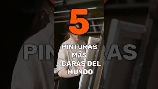 LAS 5 PINTURAS MAS CARAS DEL MUNDO short shortvideo [upl. by Ellennod]