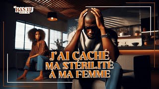 J’ai caché ma stérilité à ma femme [upl. by Arerrac]