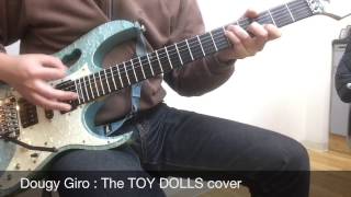 Dougy Giro  The TOY DOLLS cover [upl. by Penelope52]