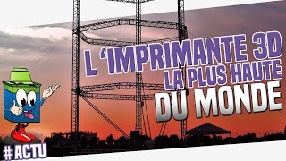 Découvrez La Plus Haute Imprimante 3D Au Monde [upl. by Alihet]