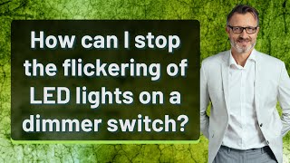 How can I stop the flickering of LED lights on a dimmer switch [upl. by Sugden]