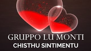 Gruppo Lu Monti  Chisthu sintimentu [upl. by Behnken]