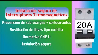 Cómo Instalar Interruptores Termomagnéticos y Retirar Llaves Tipo Cuchilla [upl. by Shatzer]