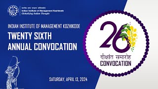 IIM Kozhikode 26th Convocation Ceremony  Students of PhDPT EPGP and EPGP Kochi [upl. by Isador568]