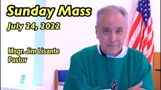 Sunday Mass  July 24 2022  Msgr Jim Lisante Pastor Our Lady of Lourdes Church [upl. by Worrell]