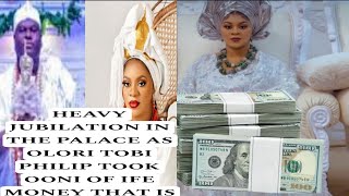 HEAVY JUBILATION IN THE PALACE AS OLORI TOBI PHILIP TOOK OONI OF IFE MONEY THAT IS NOT FOR HER [upl. by Anhoj609]