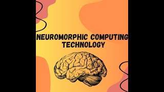 Neuromorphic Computing Technology [upl. by Laurence199]