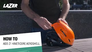 LAZER HOW TO l Add Aeroshell to Z1 KinetiCore [upl. by Emirac]