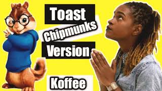 Koffee  toast Chipmunks Version [upl. by Rogerio]