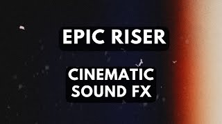 RISER Sound FX  Cinematic Transition NO Copyright [upl. by Gonagle655]