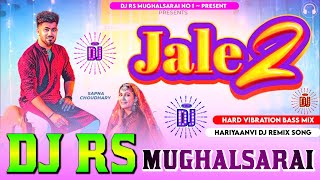 jale 2 sapna chaudhary hariyanvi song dj remix hard vibration bass mix Dj RS Mughalsarai [upl. by Maffei]