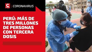 Coronavirus en Perú más de tres millones de personas ya cuentan con tercera dosis [upl. by Lubin185]