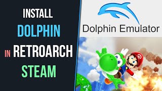 How to Add the Dolphin Core Wii amp GameCube to RetroArch Steam Windows [upl. by Norina]