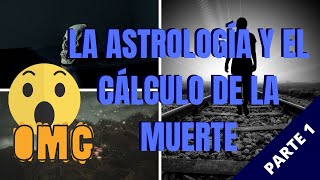 ⌛ La Astrología y el Cálculo de la Muerte Parte 1 💀 ⏰  ¿Hyleg Alcocoden Anareta qué es eso 😲 [upl. by Catima]