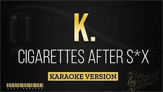 Cigarettes After Sx  K Karaoke Version [upl. by Carena]