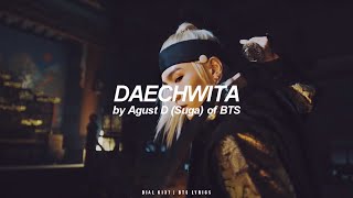 DAECHWITA  Agust D  Suga BTS  방탄소년단 English Lyrics [upl. by Einahpets672]