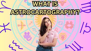 Astrocartography Explained [upl. by Koball]