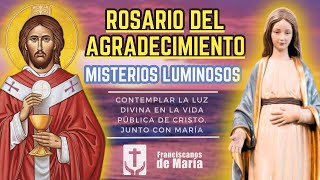 Rosario del Agradecimiento Misterios de Luz Jueves Franciscanos de María [upl. by Pattani803]