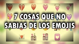 7 COSAS QUE NO SABÍAS DE LOS EMOJIS [upl. by Cliff]