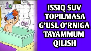 ISSIQ SUV TOPILMASA GUSL ORNIGA TAYAMMUM QILISH  ABROR MUXTOR ALIY [upl. by Namzzaj730]