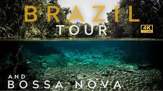 BRAZIL 4K TOUR AND BOSSA NOVA PLAYLIST BOSANOVA BRAZILIAN MUSIC [upl. by Eatton]