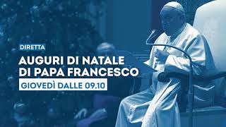 Gli auguri di Natale di Papa Francesco  Giovedì 21 dicembre ore 910 su Tv2000 [upl. by Nyla657]