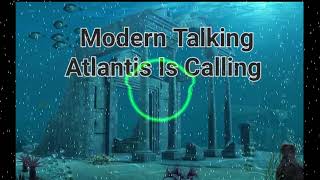 Atlantis Is Calling  Modern Talking [upl. by Reeta]