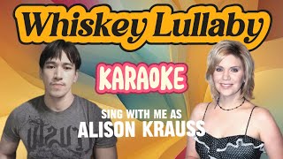 Whiskey Lullaby  Karaoke Brad Paisley Part Only Alison Krauss karaoke duet music song music [upl. by Benildas]