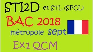 Dernières révisions BAC STI2D STL 2018 métropole septembre QCM [upl. by Nnaes896]