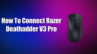 How To Connect Razer Deathadder V3 Pro [upl. by Margarette]